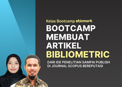 Bootcamp BOOTCAMP MEMBUAT ARTIKEL BIBLIOMETRIC EBIZMARK